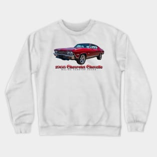 1968 Chevrolet Chevelle Malibu Hardtop Coupe Crewneck Sweatshirt